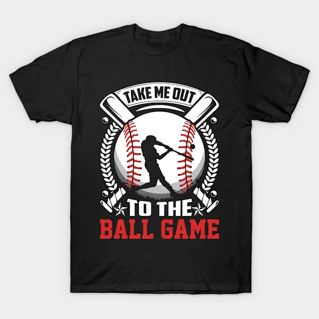 Take Me Out To The Ball Game! T-Shirt by Unique-Tshirt Design